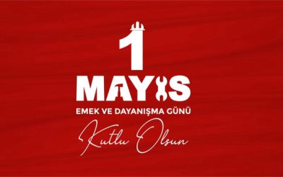 1MAYIS EMEK VE DAYANIŞMA GÜNÜ