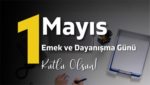 1 Mayıs Emek ve Dayanışma Günü Kutlu Olsun